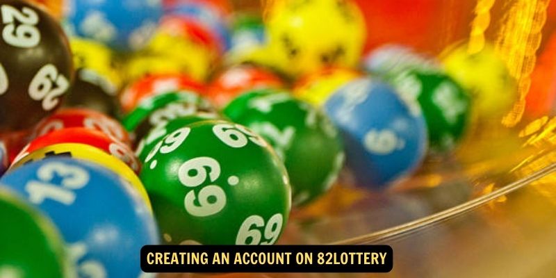 Creating an Account on 82Lottery