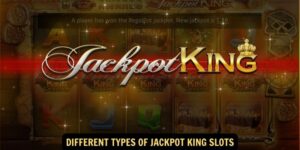 Different Types of Jackpot King Slots