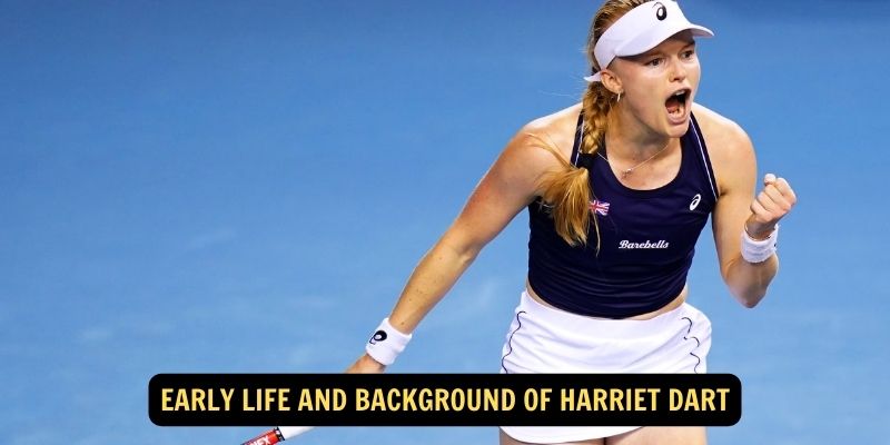 Early Life and Background of Harriet Dart