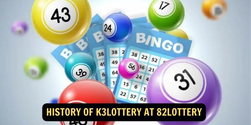 History of K3Lottery at 82Lottery