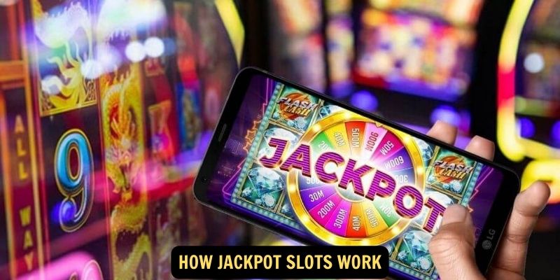 How Jackpot Slots Work