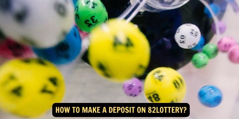 How to make a deposit on 82lottery?