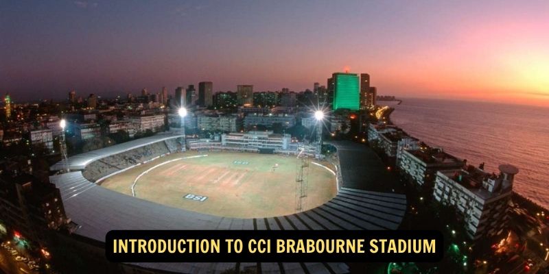 Introduction to CCI Brabourne Stadium