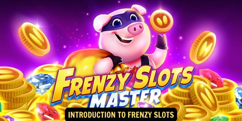 Introduction to Frenzy Slots