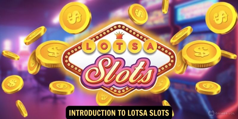 Introduction to Lotsa Slots