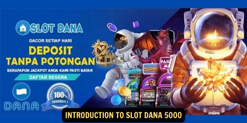 Introduction to Slot Dana 5000