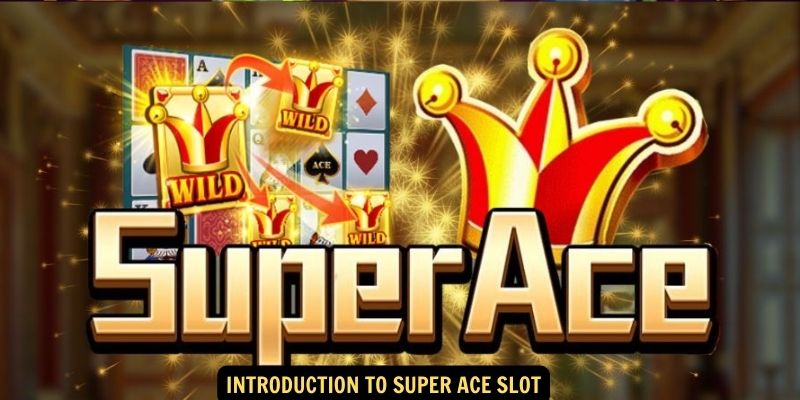 Introduction to Super Ace Slot