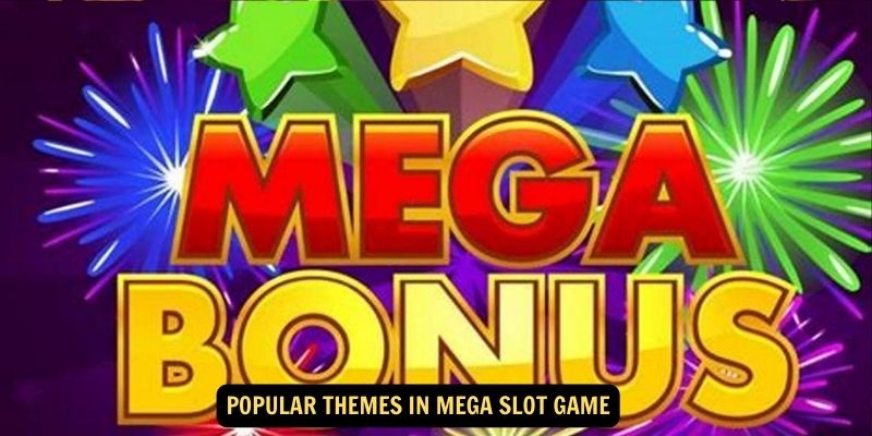 Popular Themes in Mega Slot Game