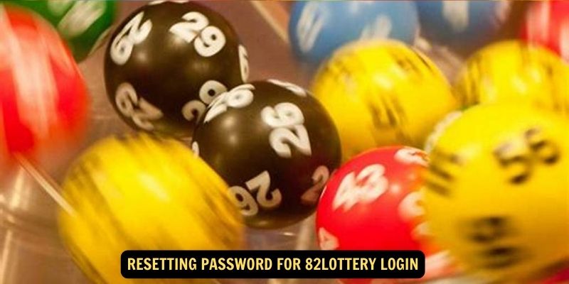 Resetting Password for 82Lottery Login