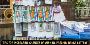 Tips for Increasing Chances of Winning Paschim Banga Lottery