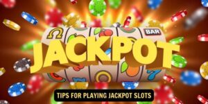 Tips for Playing Jackpot Slots